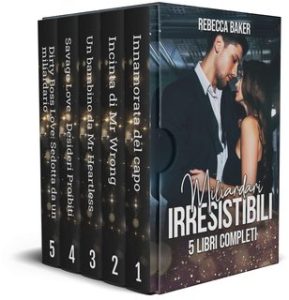 Rebecca Baker – Miliardari irresistibili. LIbri da 1 a 5 (2024)