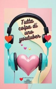 Jennifer W. Barrett – Tutta colpa di uno youtuber (2024)