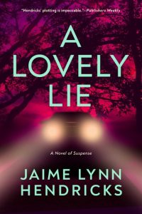 A Lovely Lie – Jaime Lynn Hendricks