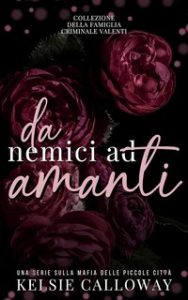 Kelsie Calloway – Da Nemici ad Amanti. Le Serie Completa (2024)