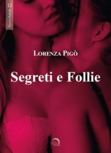 Lorenza Pigò – Segreti e follie (2024)