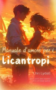Chri Lydall – Manuale d’amore per i licantropi (2024) Chri Lydall – Manuale d’amore per i licantropi (2024)