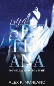 Alex K. Morland – Una settimana (2024)