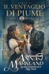 Anna Markland – Ruff Wooing Vol. 1. Il ventaglio di piume (2024)