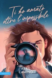 Abril Camino – Ti ho amato oltre l’impossibile (2024)