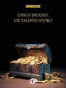 Piera Angeloni – Il vigile Genio indaga Vol. 1. Unico indizio: un talento d’oro (2020)