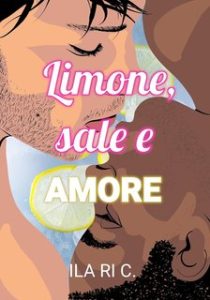 Ila ri C. – Limone, sale e amore (2024)