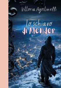 Vittoria Agostinelli – Lo schiavo di Alender (2024)