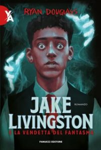 Ryan Douglass – Jake Livingston e la vendetta del fantasma (2023)
