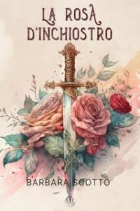 Barbara Scotto – La rosa d’inchiostro (2024)
