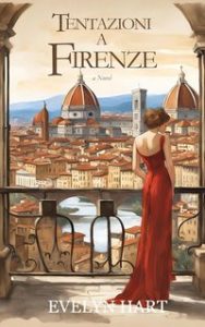 Evelyn Hart – Tentazioni a Firenze (2024) Evelyn Hart – Tentazioni a Firenze (2024)