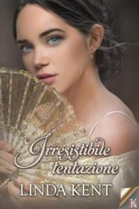 Linda Kent – Amori Regency Vol. 2. Irresistibile tentazione (2024)