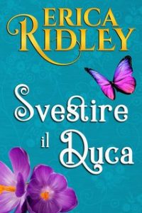 Erica Ridley – Lord Innamorati Vol. 4. Svestire il Duca (2024)