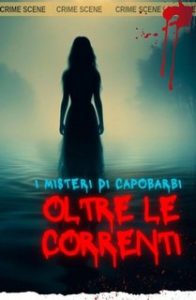 Geneviève LeNoirè – Oltre le correnti. I misteri di Capobarbi (2023)