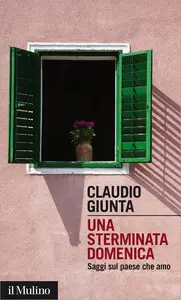 Claudio Giunta -Una sterminata domenica (2013) Claudio Giunta -Una sterminata domenica (2013)