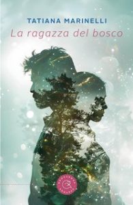 Tatiana Marinelli – La ragazza del bosco (2024) Tatiana Marinelli – La ragazza del bosco (2024)