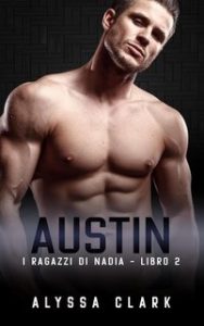 Alyssa Clark – I ragazzi di Nadia 2. Austin (2024)