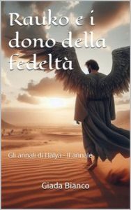Giada Bianco – Gli annali di Halya 2. Rauko e i doni della fedeltà (2024)