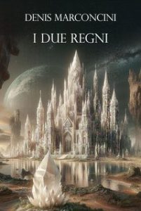 Denis Marconcini – I due regni (2024) Denis Marconcini – I due regni (2024)