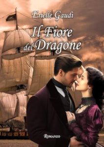 Erielle Gaudì – Trilogia dei profumi Vol. 3. Il fiore del dragone (2024)