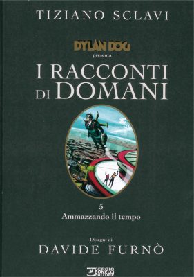 Dylan Dog – I racconti di domani 05, Ammazzando il tempo (SBE Settembre 2021)