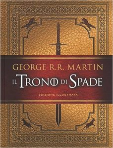 George R. R. Martin – Il trono di spade. Ediz. illustrata (2017)