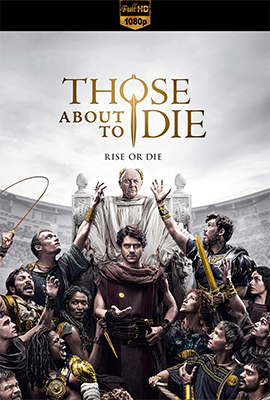 Those About to Die – Stagione 1 (2024) [Completa] WEB-DL 1080p E-AC3 ITA ENG SUBS