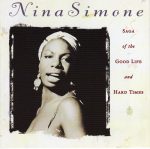 Nina Simone – Saga Of The Good Life And Hard Times (1997) FLAC