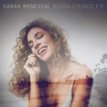 Sarah Menescal – Bossa Lounge E.P. (2024) FLAC Sarah Menescal – Bossa Lounge E.P. (2024) FLAC