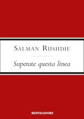 Salman Rushdie - Superate questa linea꞉ Saggi e articoli 1992-2002 (2024) (mp3 - 128 kbps)