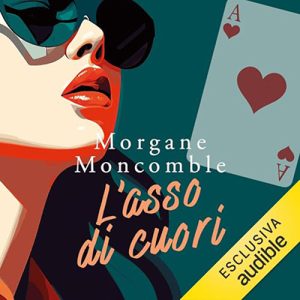 Morgane Moncomble – L’asso di cuori (2024) (mp3 – 128 kbps)