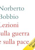 Norberto Bobbio - Lezioni sulla guerra e sulla pace (2024) (mp3 - 128 kbps)