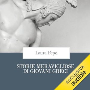 Laura Pepe – Storie meravigliose di giovani greci (2024) (mp3 – 128 kbps)