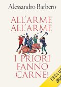 Alessandro Barbero - All'arme! All'arme! I priori fanno carne! (2024) (mp3 - 128 kbps)