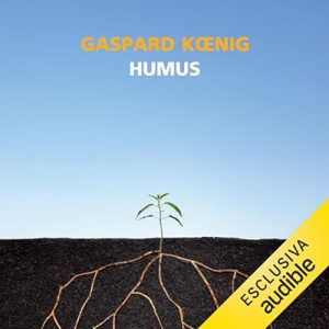 Gaspard Koenig – Humus (2024) (mp3 – 128 kbps)