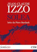 Jean-Claude Izzo - Solea꞉ Trilogia di Marsiglia 3 (2024) (mp3 - 128 kbps)