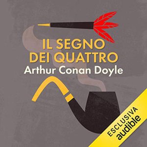 Arthur Conan Doyle – Il segno dei quattro (2018) (mp3 – 64 kbps)