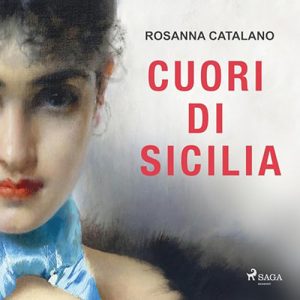 Rosanna Catalano – Cuori di Sicilia꞉ La saga dei Catalano (2024) (mp3 – 128 kbps)