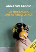Anna Voltaggio - La nostalgia che avremo di noi (2024) (mp3 - 128 kbps)