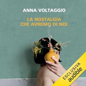 Anna Voltaggio – La nostalgia che avremo di noi (2024) (mp3 – 128 kbps)