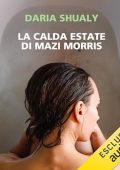 Daria Shualy - La calda estate di Mazi Morris (2024) (mp3 - 128 kbps)