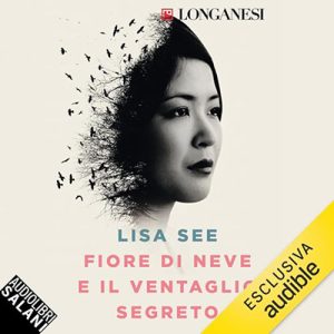 Lisa See – Fiore di Neve e il ventaglio segreto (2024) (mp3 – 128 kbps)