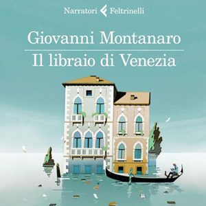 Giovanni Montanaro – Il libraio di Venezia (2024) (mp3 – 128 kbps)