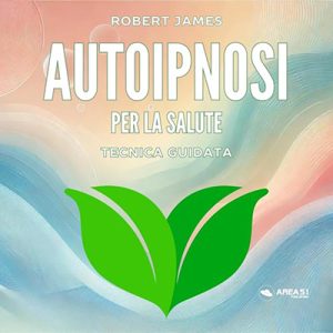 Robert James – Autoipnosi per la salute꞉ Tecnica guidata (2024) (mp3 – 128 kbps)