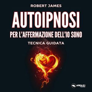 Robert James – Autoipnosi per l’affermazione dell’IO SONO꞉ Tecnica guidata (2024) (mp3 – 128 kbps)