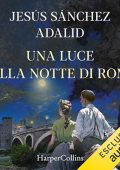 Jesús Sánchez Adalid - Una luce nella notte di Roma (2024) (mp3 - 128 kbps)