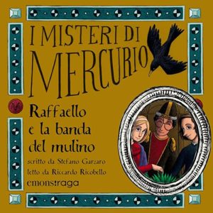 Stefano Garzaro – Raffaello e la banda del mulino꞉ I misteri di Mercurio 9 (2024) (mp3 – 128 kbps)
