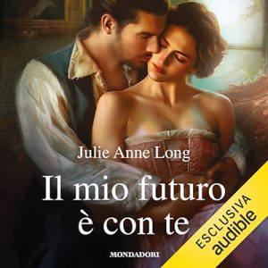 Julie Anne Long – Il mio futuro è con te꞉ I Romanzi Classic (2024) (mp3 – 128 kbps)