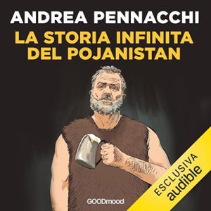 Andrea Pennacchi – La storia infinita del Pojanistan (2024) (mp3 – 128 kbps)