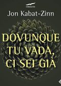 Jon Kabat-Zinn - Dovunque tu vada, ci sei già (2019) (mp3 - 64 kbps)